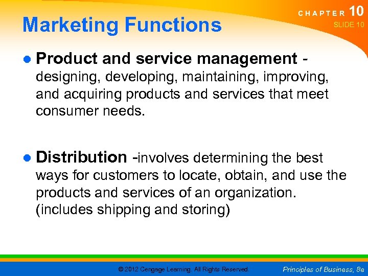 Marketing Functions C H A P T E R 10 SLIDE 10 ● Product