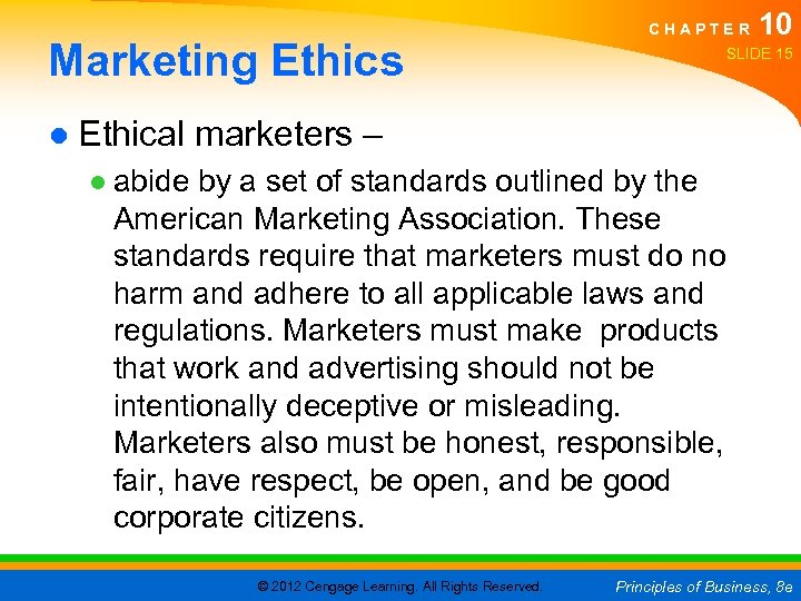 Marketing Ethics C H A P T E R 10 SLIDE 15 ● Ethical