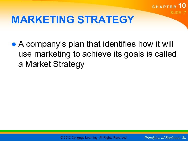 C H A P T E R MARKETING STRATEGY 10 SLIDE 17 ● A