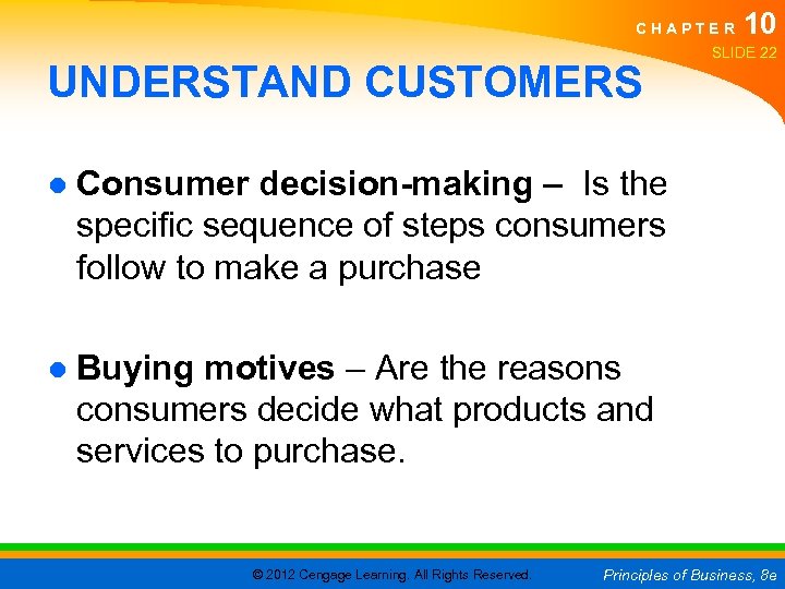 C H A P T E R UNDERSTAND CUSTOMERS 10 SLIDE 22 ● Consumer