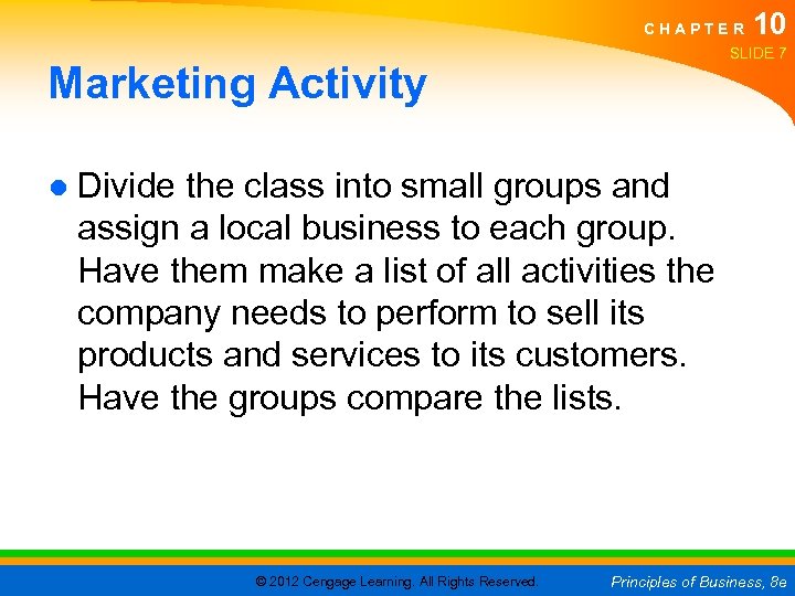 C H A P T E R 10 SLIDE 7 Marketing Activity ● Divide