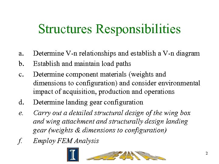 Structures Responsibilities a. b. c. d. e. f. Determine V-n relationships and establish a