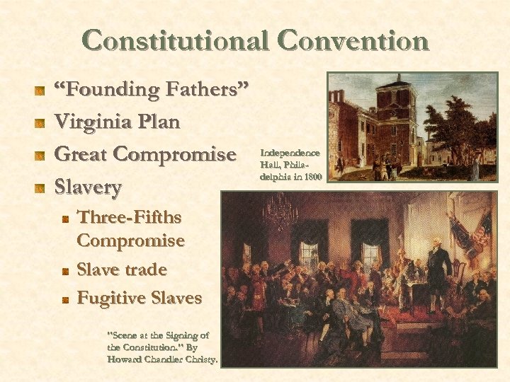 Constitutional Convention “Founding Fathers” Virginia Plan Great Compromise Slavery Three-Fifths Compromise Slave trade Fugitive