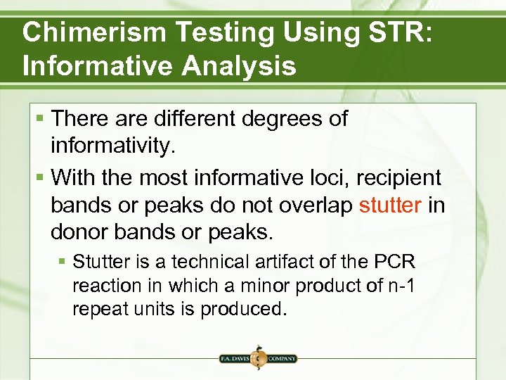 Chimerism Testing Using STR: Informative Analysis § There are different degrees of informativity. §