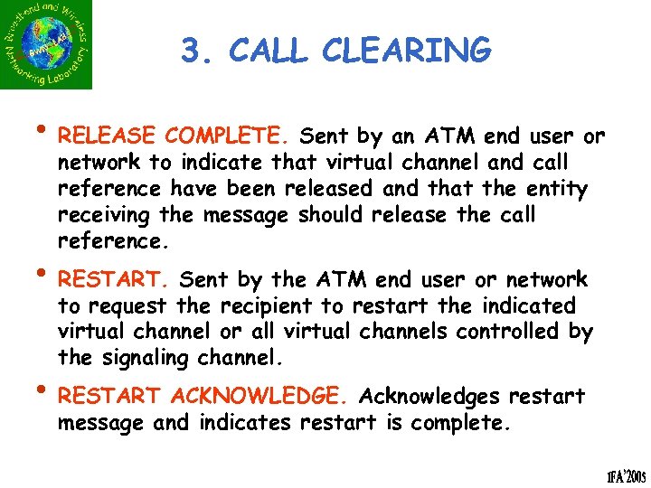 3. CALL CLEARING • RELEASE COMPLETE. Sent by an ATM end user or network
