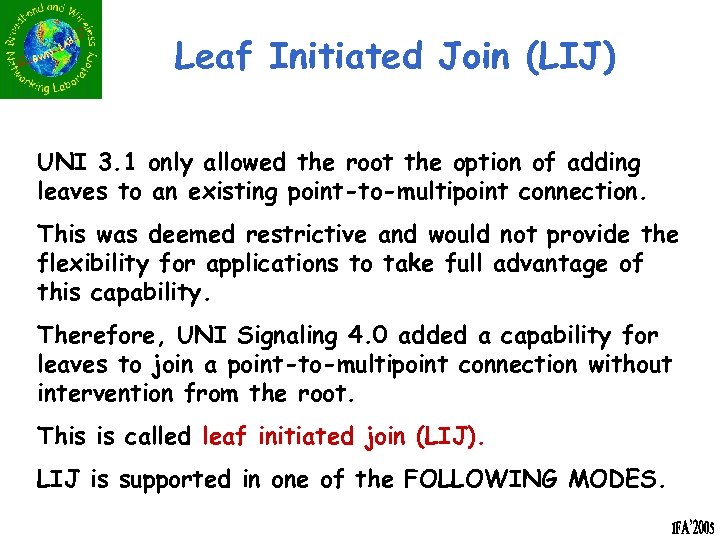 Leaf Initiated Join (LIJ) UNI 3. 1 only allowed the root the option of