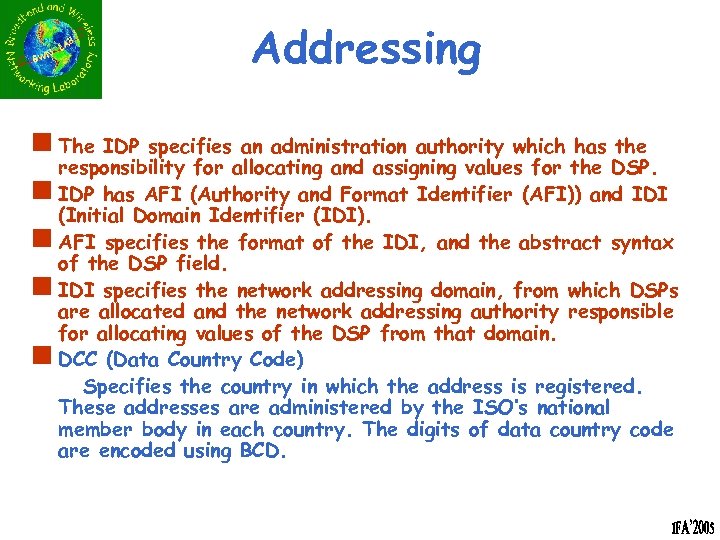 Addressing n The IDP specifies an administration authority which has the responsibility for allocating