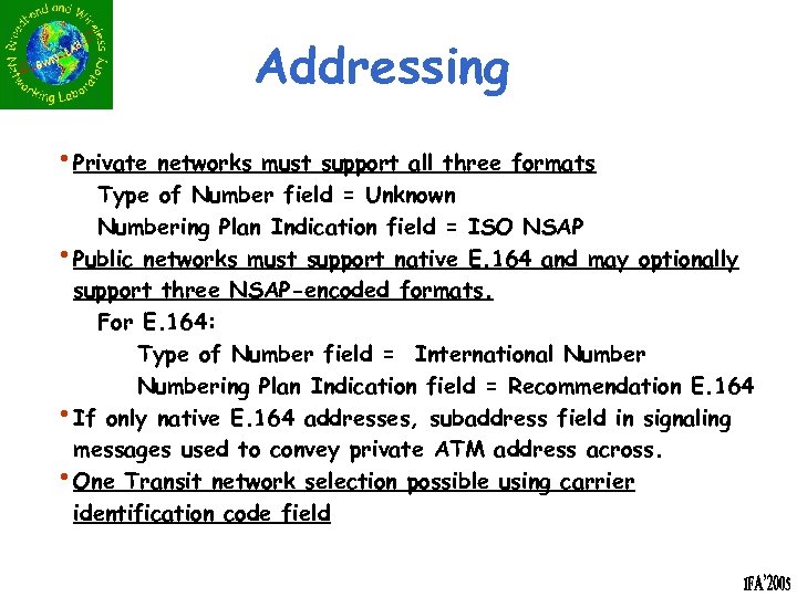 Addressing • Private networks must support all three formats Type of Number field =
