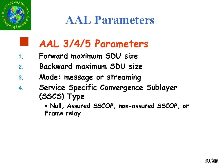 AAL Parameters n 1. 2. 3. 4. AAL 3/4/5 Parameters Forward maximum SDU size