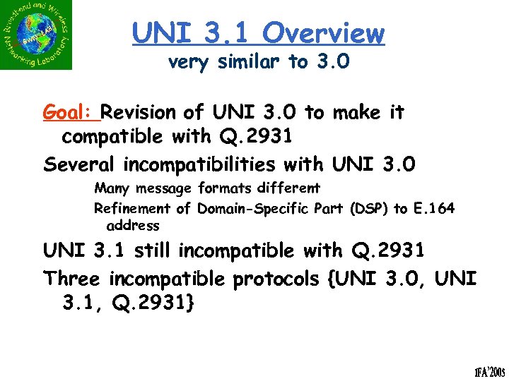 UNI 3. 1 Overview very similar to 3. 0 Goal: Revision of UNI 3.