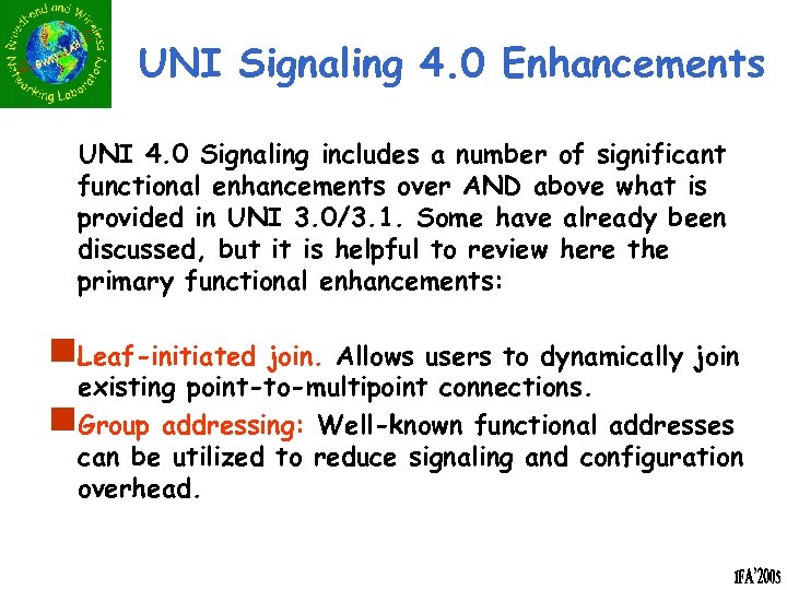 UNI Signaling 4. 0 Enhancements UNI 4. 0 Signaling includes a number of significant