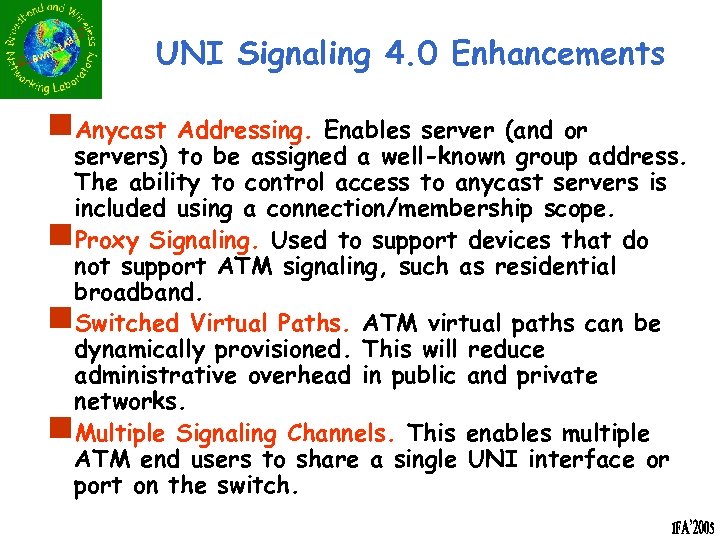 UNI Signaling 4. 0 Enhancements n. Anycast Addressing. Enables server (and or servers) to