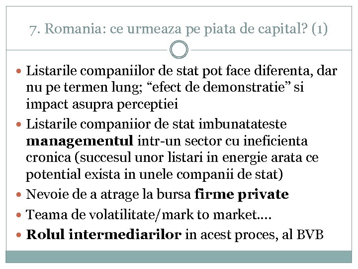 7. Romania: ce urmeaza pe piata de capital? (1) Listarile companiilor de stat pot