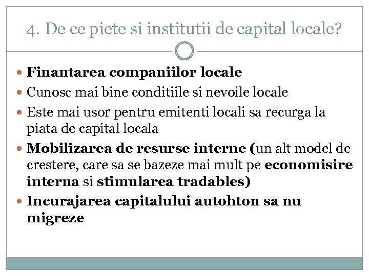 4. De ce piete si institutii de capital locale? Finantarea companiilor locale Cunosc mai