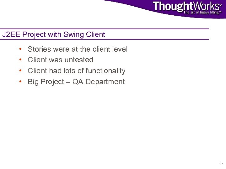 J 2 EE Project with Swing Client • • Stories were at the client