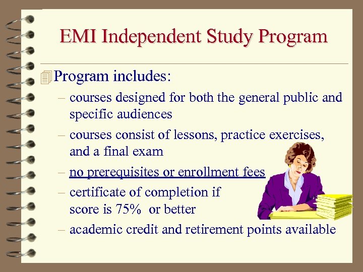 EMI Independent Study Program 4 Program includes: – courses designed for both the general