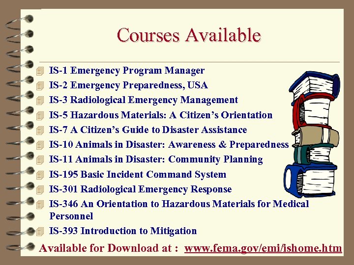 Courses Available 4 IS-1 Emergency Program Manager 4 IS-2 Emergency Preparedness, USA 4 IS-3