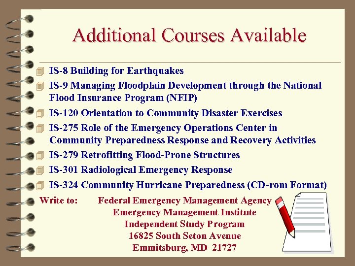 Additional Courses Available 4 IS-8 Building for Earthquakes 4 IS-9 Managing Floodplain Development through