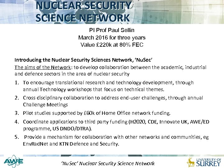 PI Prof Paul Sellin March 2016 for three years Value £ 220 k at