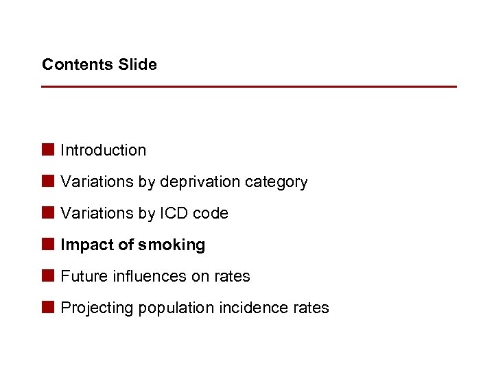 Contents Slide n Introduction n Variations by deprivation category n Variations by ICD code