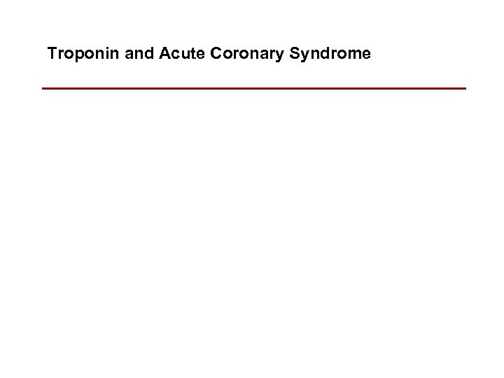 Troponin and Acute Coronary Syndrome 