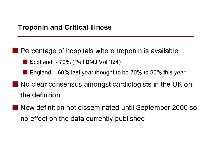 Troponin and Critical Illness n Percentage of hospitals where troponin is available n Scotland