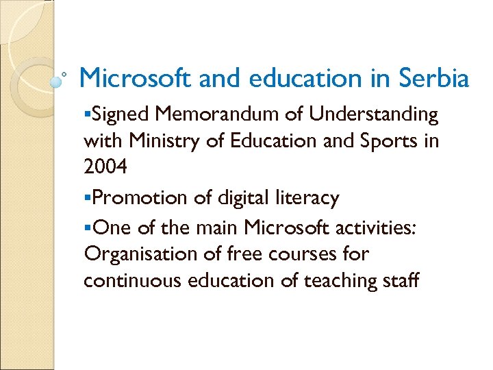 Microsoft and education in Serbia §Signed Memorandum of Understanding with Ministry of Education and