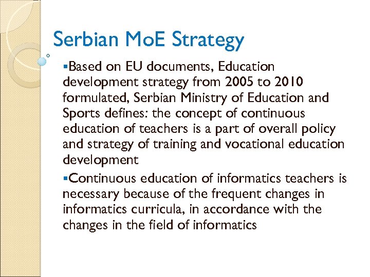 Serbian Mo. E Strategy §Based on EU documents, Education development strategy from 2005 to