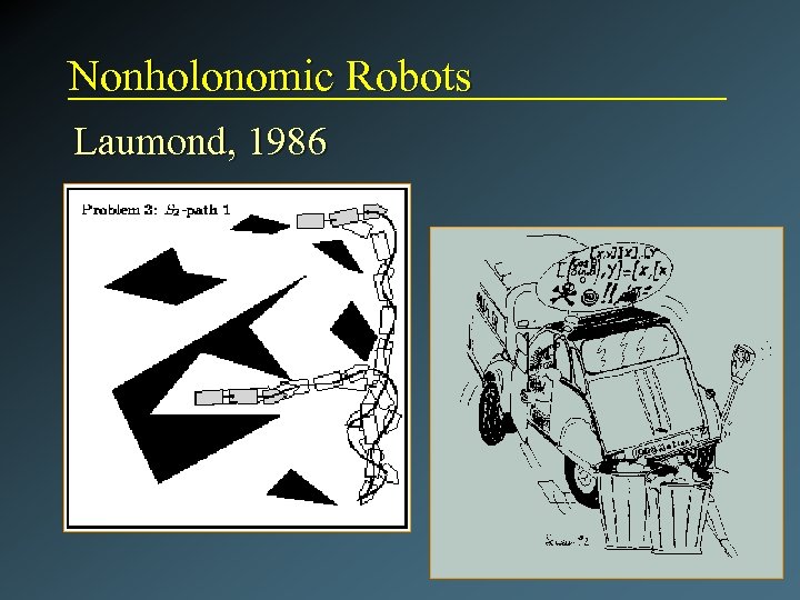 Nonholonomic Robots Laumond, 1986 