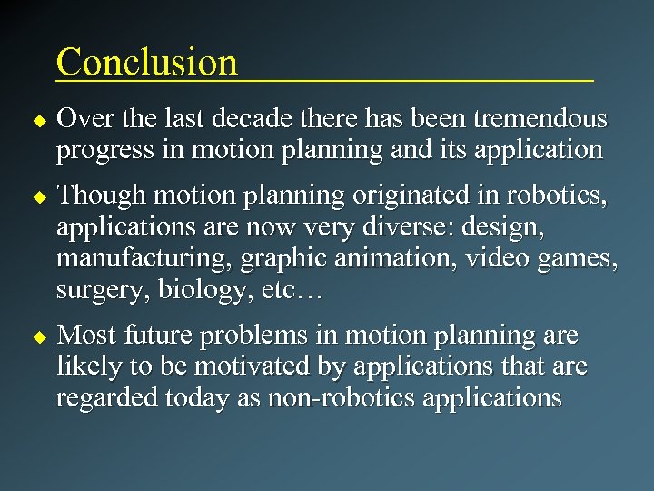 Conclusion u u u Over the last decade there has been tremendous progress in