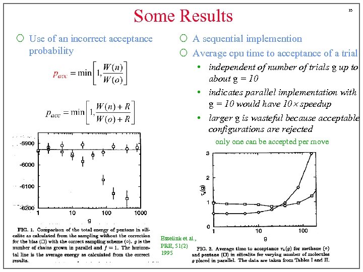 Some Results ¡ Use of an incorrect acceptance probability 23 ¡ A sequential implemention