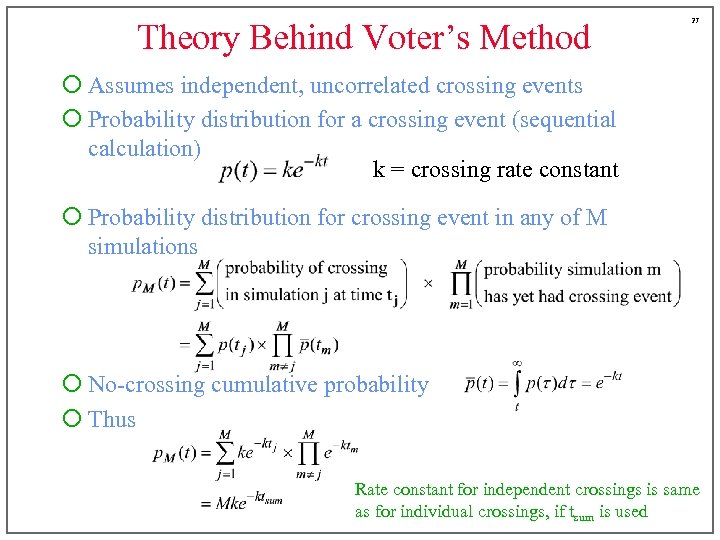 Theory Behind Voter’s Method 27 ¡ Assumes independent, uncorrelated crossing events ¡ Probability distribution