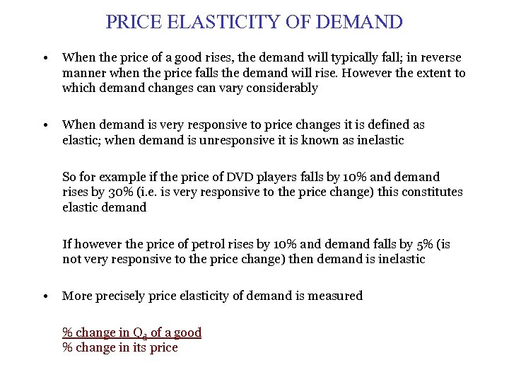 PRICE ELASTICITY OF DEMAND • • When the price of a good rises, the