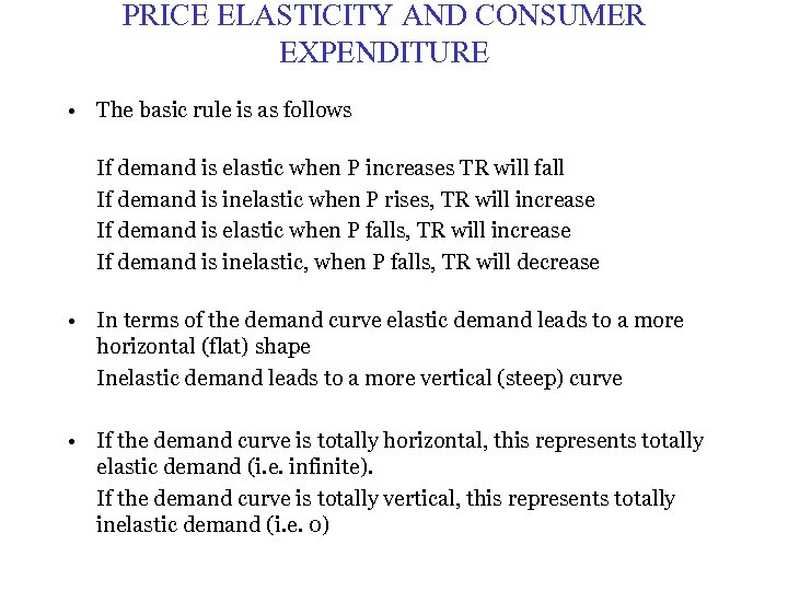 PRICE ELASTICITY AND CONSUMER EXPENDITURE • The basic rule is as follows If demand