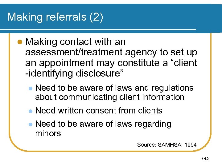 Making referrals (2) l Making contact with an assessment/treatment agency to set up an