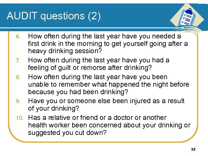 AUDIT questions (2) How often during the last year have you needed a first