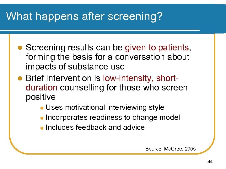 What happens after screening? Screening results can be given to patients, forming the basis