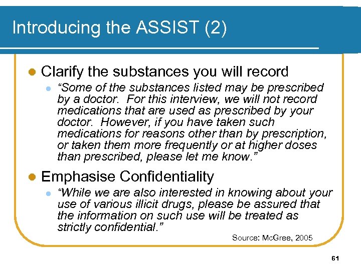 Introducing the ASSIST (2) l Clarify the substances you will record l l “Some