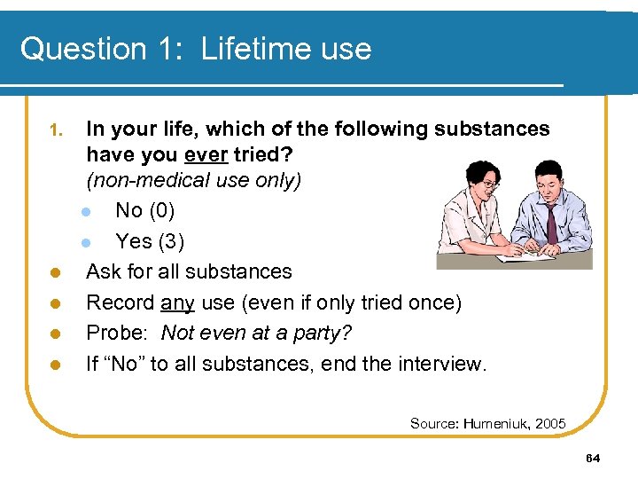 Question 1: Lifetime use 1. l l In your life, which of the following