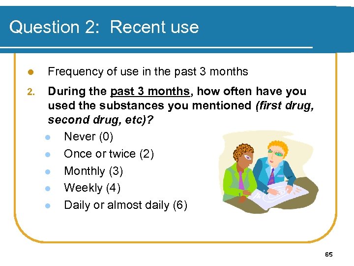 Question 2: Recent use l 2. Frequency of use in the past 3 months