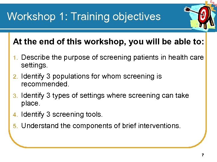 Workshop 1: Training objectives At the end of this workshop, you will be able