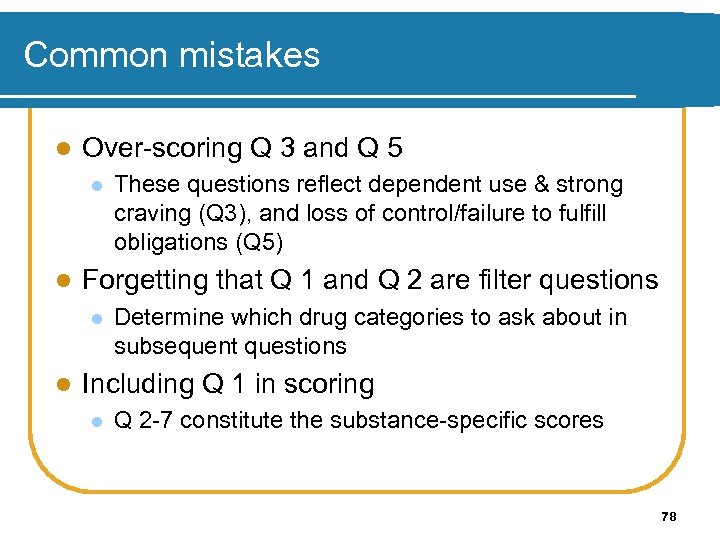 Common mistakes l Over-scoring Q 3 and Q 5 l l Forgetting that Q