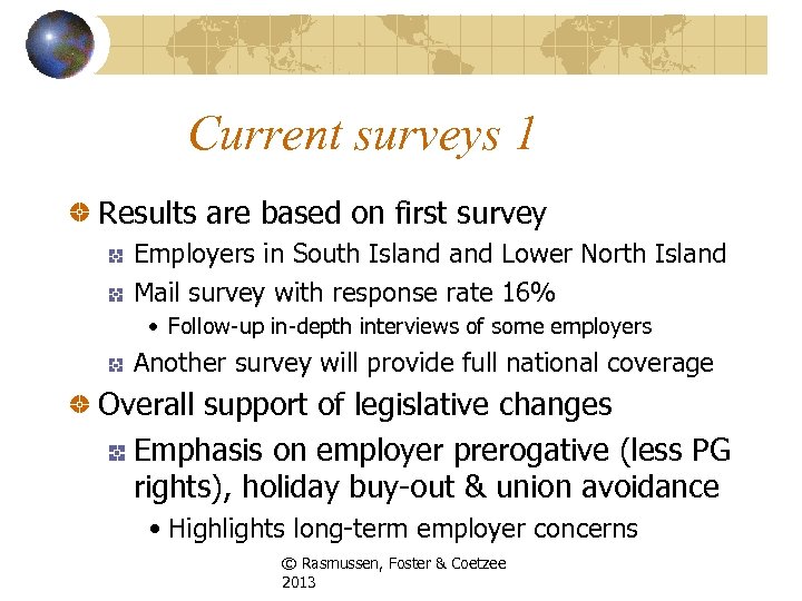 Current surveys 1 Results are based on first survey Employers in South Island Lower