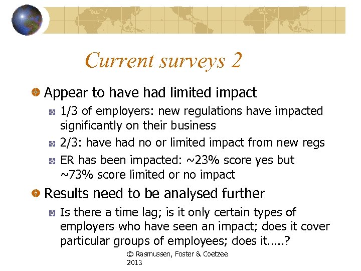 Current surveys 2 Appear to have had limited impact 1/3 of employers: new regulations