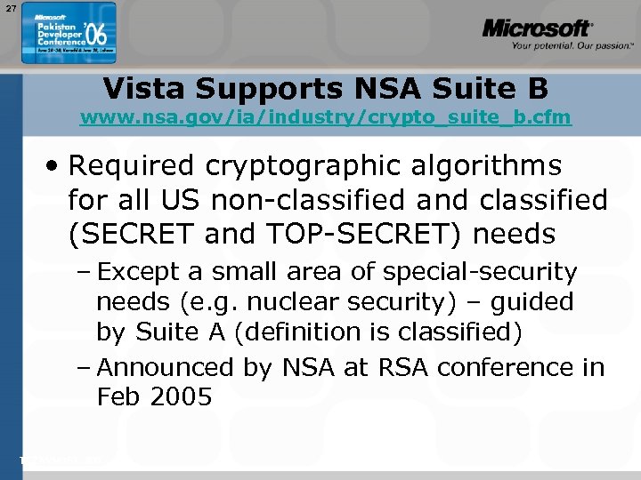 27 Vista Supports NSA Suite B www. nsa. gov/ia/industry/crypto_suite_b. cfm • Required cryptographic algorithms