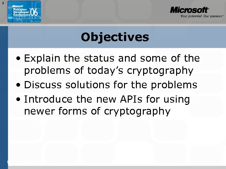 2 Objectives • Explain the status and some of the problems of today’s cryptography