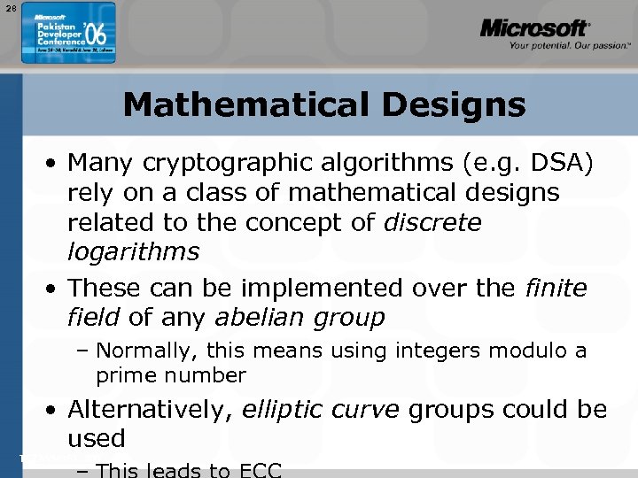 28 Mathematical Designs • Many cryptographic algorithms (e. g. DSA) rely on a class