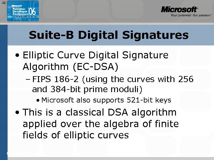 32 Suite-B Digital Signatures • Elliptic Curve Digital Signature Algorithm (EC-DSA) – FIPS 186