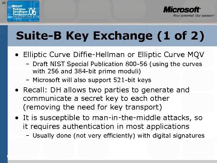 33 Suite-B Key Exchange (1 of 2) • Elliptic Curve Diffie-Hellman or Elliptic Curve