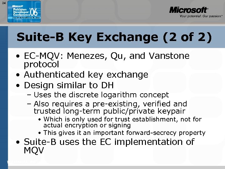34 Suite-B Key Exchange (2 of 2) • EC-MQV: Menezes, Qu, and Vanstone protocol